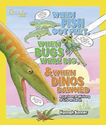 When Fish Got Feet, When Bugs Were Big, and When Dinos Dawned(English, Paperback, Bonner Hannah)