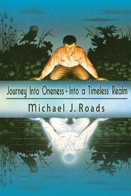 Journey Into Oneness - Into a Timeless Realm(English, Paperback, Roads Michael J)