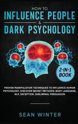 How to Influence People and Dark Psychology 2-in-1 Book(English, Hardcover, Winter Sean)