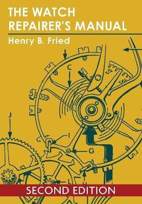 The Watch Repairer's Manual(English, Paperback, Fried Henry B)