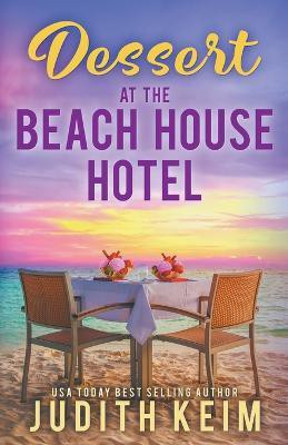 Dessert at The Beach House Hotel(English, Paperback, Keim Judith)