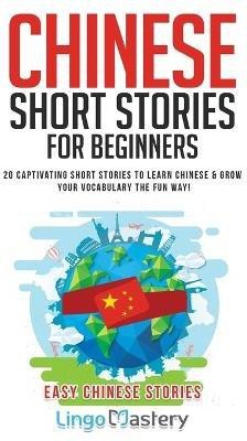 Chinese Short Stories For Beginners(Chinese, Paperback, Lingo Mastery)