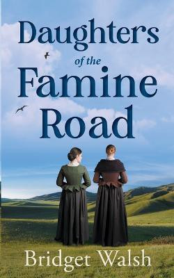 Daughters of the Famine Road(English, Paperback, Walsh Bridget)