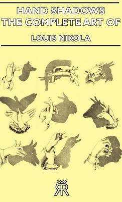 Hand Shadows - The Complete Art Of Shadowgraphy(English, Hardcover, Nikola Lois)
