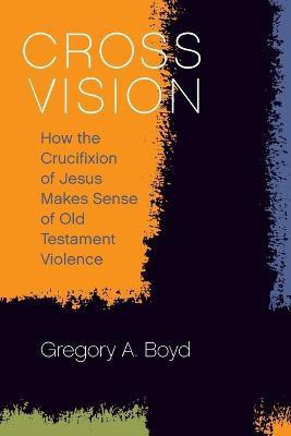 Cross Vision(English, Paperback, A. Boyd, Gregory)