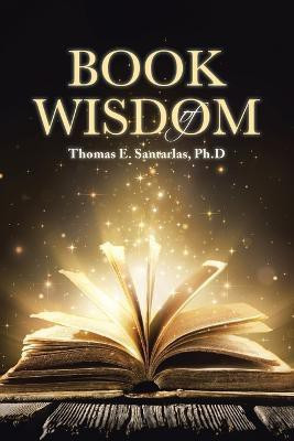Book of Wisdom(English, Paperback, Santarlas Ph D Thomas E)