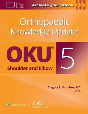 Orthopaedic Knowledge Update (R): Shoulder and Elbow 5: Print + Ebook(English, Paperback, unknown)