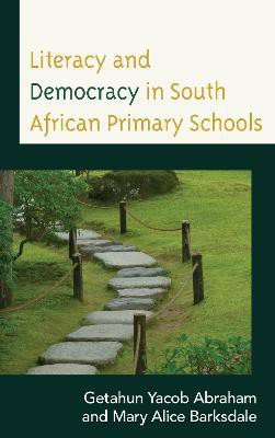 Literacy and Democracy in South African Primary Schools(English, Hardcover, Abraham Getahun Yacob)