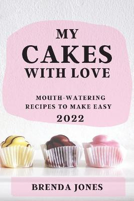 My Cakes with Love 2022(English, Paperback, Jones Brenda)