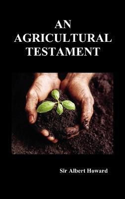 An Agricultural Testament (Hardback)(English, Hardcover, Howard Sir Albert)
