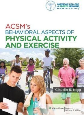 ACSM's Behavioral Aspects of Physical Activity and Exercise(English, Paperback, American College of Sports Medicine)