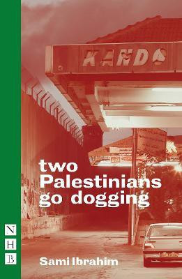 two Palestinians go dogging(English, Paperback, Ibrahim Sami)