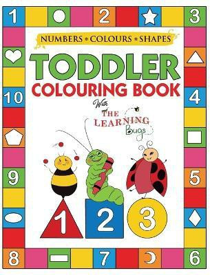 My Numbers, Colours and Shapes Toddler Colouring Book with The Learning Bugs(English, Paperback, The Learning Bugs)