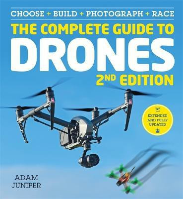 The Complete Guide to Drones Extended 2nd Edition(English, Paperback, Juniper Adam)