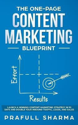 The One-Page Content Marketing Blueprint(English, Hardcover, Sharma Prafull)