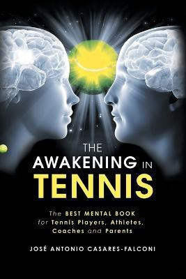 The Awakening in Tennis(English, Paperback, Casares-Falconi Jose Antonio)