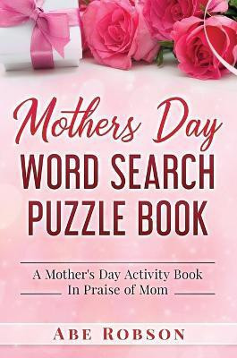 Mothers Day Word Search Puzzle Book(English, Hardcover, Robson Abe)