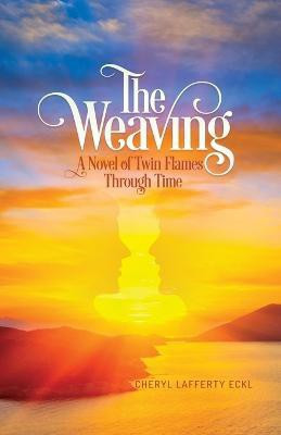 The Weaving(English, Paperback, Eckl Cheryl Lafferty)