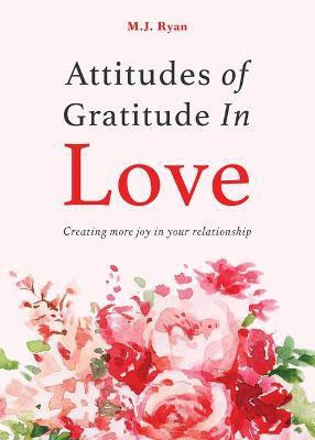 Attitudes of Gratitude in Love(English, Paperback, Ryan M.J.)