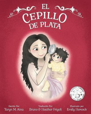 El Cepillo de Plata(Spanish, Paperback, Aina Taryn M)