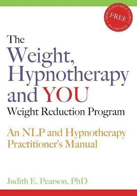 The Weight, Hypnotherapy and YOU Weight Reduction Program(English, Paperback, Pearson Judith E)