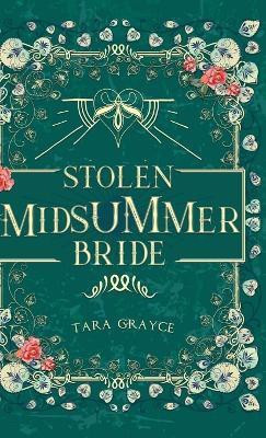 Stolen Midsummer Bride(English, Hardcover, Grayce Tara)