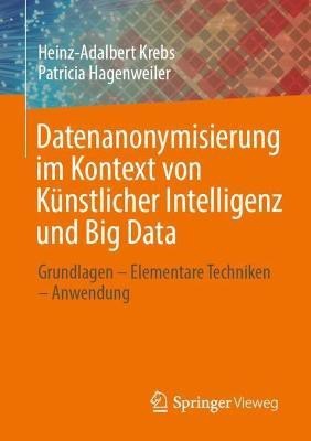 Datenanonymisierung im Kontext von Kuenstlicher Intelligenz und Big Data(German, Paperback, Krebs Heinz-Adalbert)