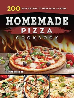 Homemade Pizza Cookbook(English, Hardcover, Mullane Martha)