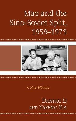 Mao and the Sino-Soviet Split, 1959-1973(English, Hardcover, Li Danhui)