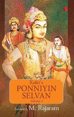 KALKI'S PONNIYIN SELVAN - VOLUME 3(English, Paperback, Rajaram M.)