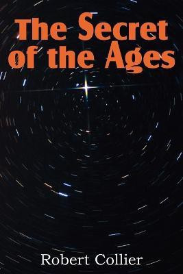 The Secret of the Ages(English, Paperback, Collier Robert)