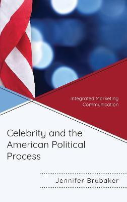 Celebrity and the American Political Process(English, Hardcover, Brubaker Jennifer)
