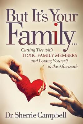 But It's Your Family...(English, Paperback, Campbell Dr. Sherrie)