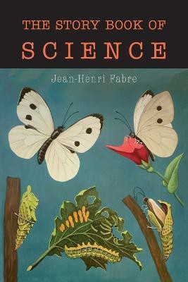 The Story Book of Science(English, Paperback, Fabre Jean Henri)