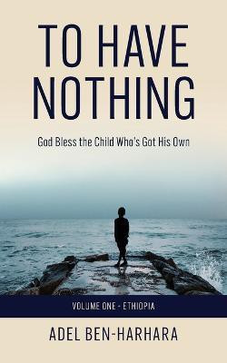 To Have Nothing(English, Paperback, Ben-Harhara Adel M)