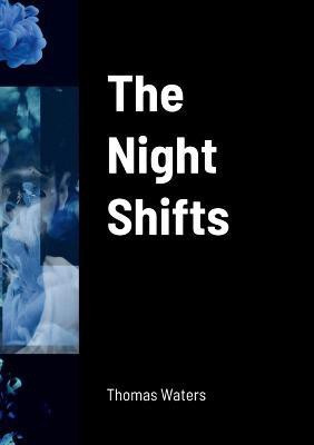 The Night Shifts(English, Paperback, Waters Thomas)