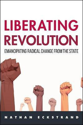 Liberating Revolution(English, Hardcover, Eckstrand Nathan)
