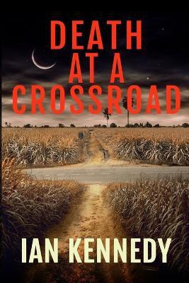 Death at a Crossroad(English, Paperback, Kennedy Ian)