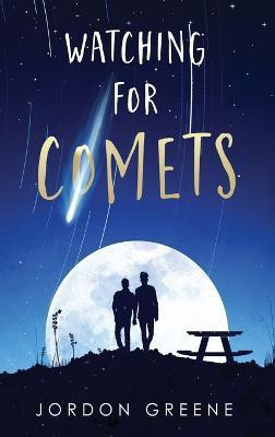 Watching for Comets(English, Hardcover, Greene Jordon)