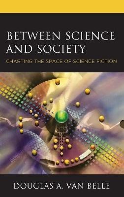 Between Science and Society(English, Hardcover, Van Belle Douglas A.)