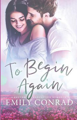 To Begin Again(English, Paperback, Conrad Emily)