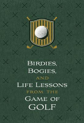 Birdies, Bogeys, and Life Lessons from the Game of Golf(English, Leather / fine binding, Hillman Os)