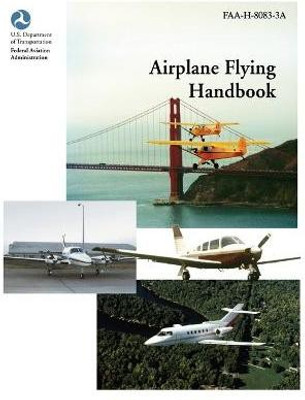 Airplane Flying Handbook (FAA-H-8083-3a)(English, Paperback, Federal Aviation Administration)