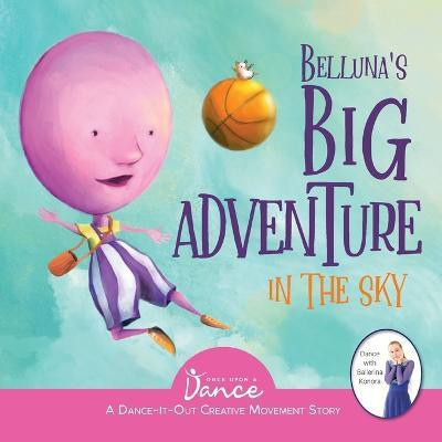 Belluna's Big Adventure in the Sky(English, Paperback, A Dance Once Upon)