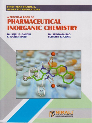 A PRACTICAL BOOK OF PHARMACEUTICAL INORGANIC CHEMISTRY (First Year Pharm.D.)(Paperback, Dr. Sejal P. Gandhi , Dr. Srinivasa Rao , C. Naresh Babu , Subhash G. Chate)