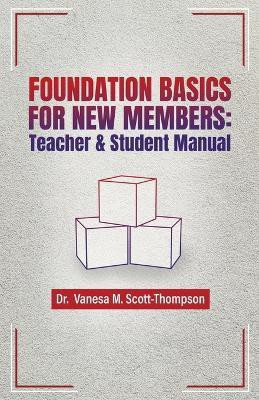Foundation Basics for New Members(English, Paperback, Scott-Thompson Vanesa M)