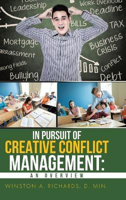 In Pursuit of Creative Conflict Management(English, Hardcover, Richards Winston)