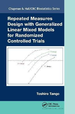 Repeated Measures Design with Generalized Linear Mixed Models for Randomized Controlled Trials(English, Hardcover, Tango Toshiro)
