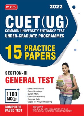 CUET UG Entrance Exam Books 2022 - CUET (UG) Common University Entrance Test-15 Practice Test Papers (CUET Sample Paper) - Based on Latest Exam Pattern, Section-III General Test for all stream - B.Sc, B.Com, BA, general or honours degree(Paperback, MTG Editorial Board)