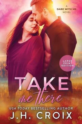 Take Me There(English, Paperback, Croix Jh)